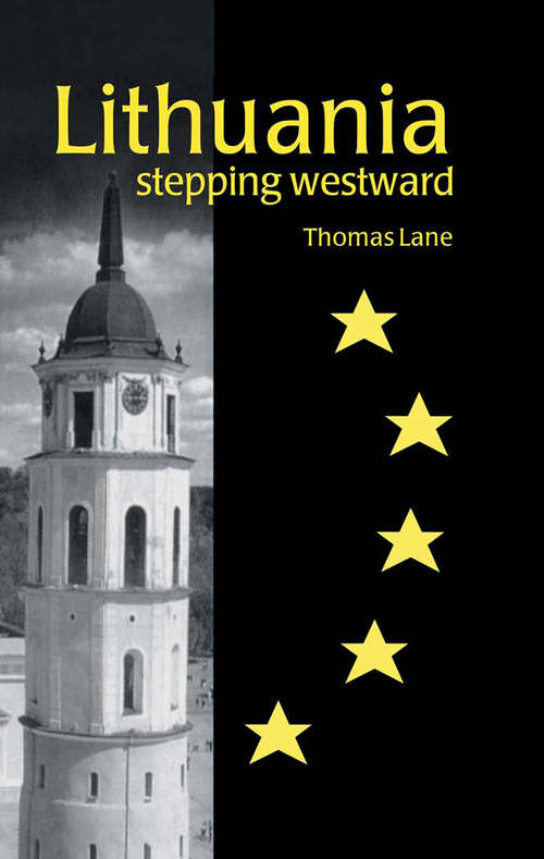 Lithuania: Stepping Westward (Postcommunist States and Nations #9)