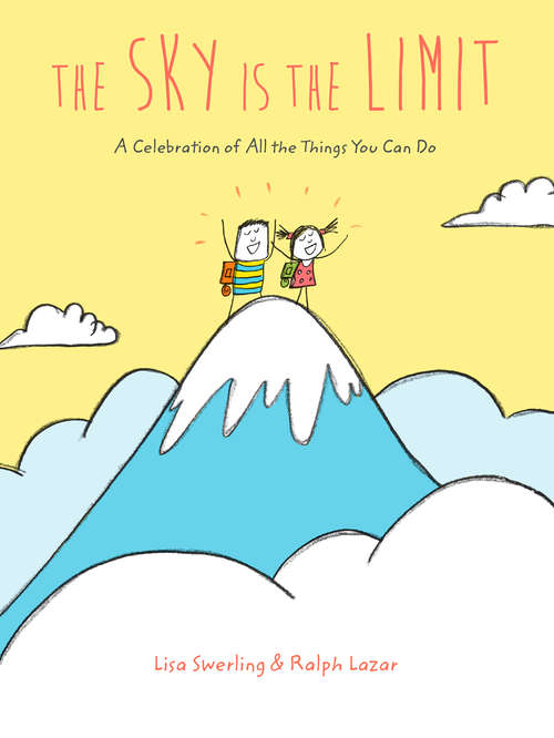 Book cover of The Sky Is the Limit: A Celebration of All the Things You Can Do