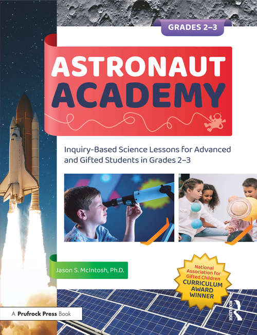 Astronaut Academy: Inquiry-Based Science Lessons for Advanced and Gifted Students in Grades 2-3