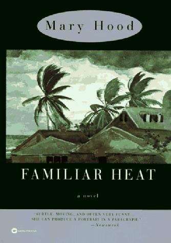 Book cover of Familiar Heat: A Novel
