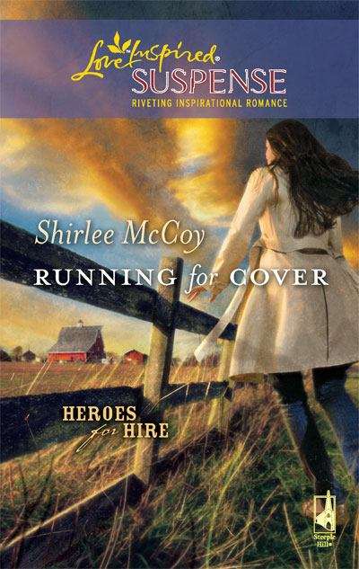 Running for Cover (Heroes for Hire, Book 1, Love Inspired Suspense)