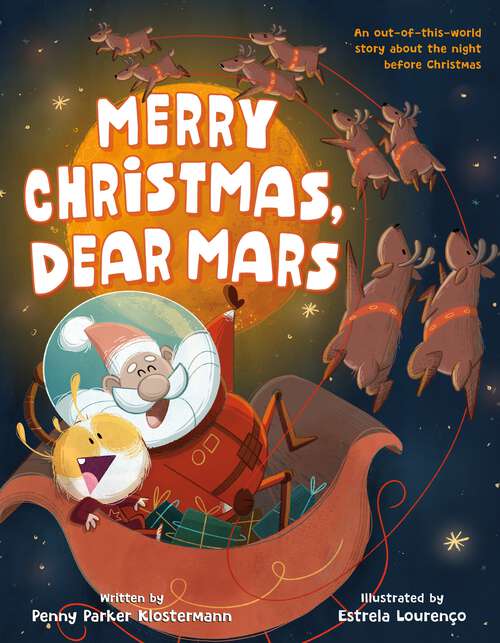 Book cover of Merry Christmas, Dear Mars: An Out-of-This-World Story About the Night Before Christmas