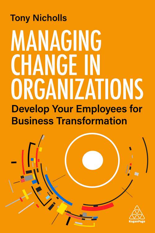 Book cover of Managing Change in Organizations: Develop Your Employees for Business Transformation