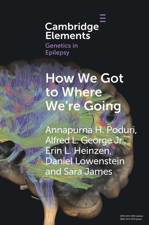 How We Got to Where We're Going (Elements in Genetics in Epilepsy)