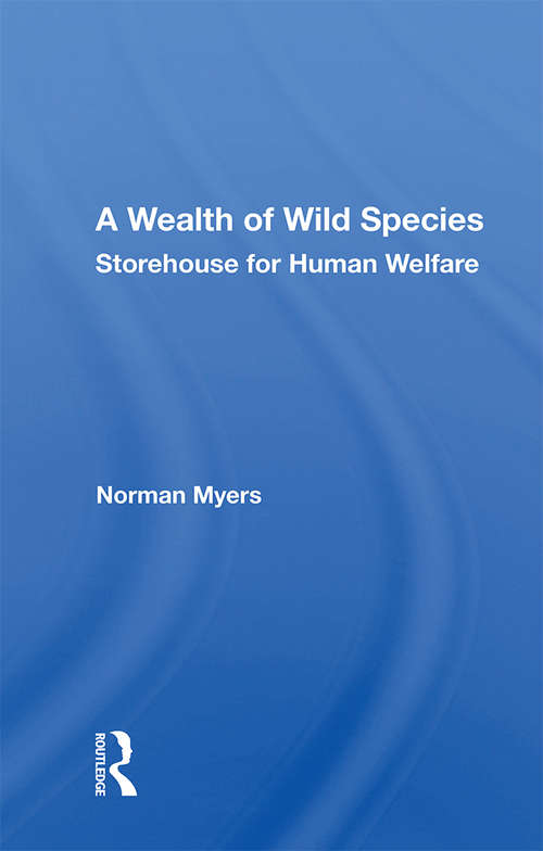 A Wealth Of Wild Species: Storehouse For Human Welfare