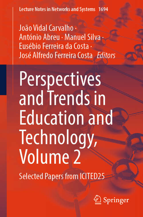 Book cover of Perspectives and Trends in Education and Technology, Volume 2: Selected Papers from ICITED25 (Lecture Notes in Networks and Systems #1694)