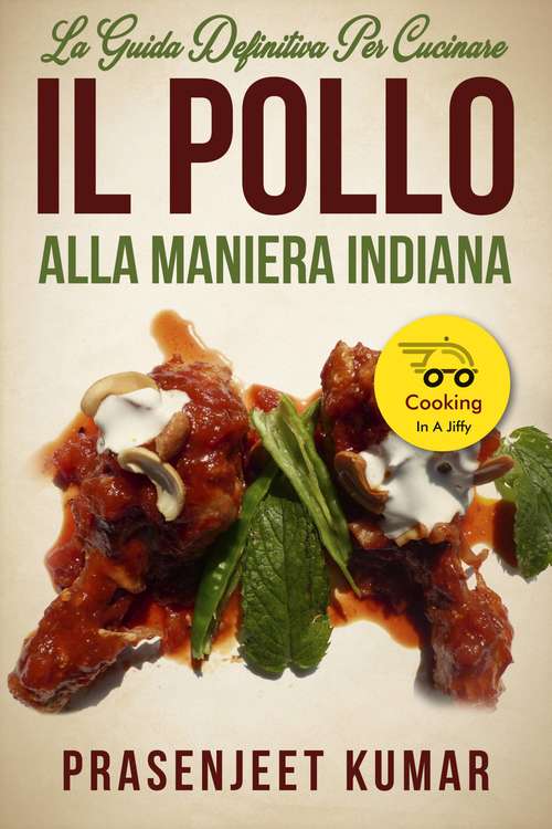 Book cover of La Guida Definitiva per Cucinare il Pollo Alla Maniera Indiana