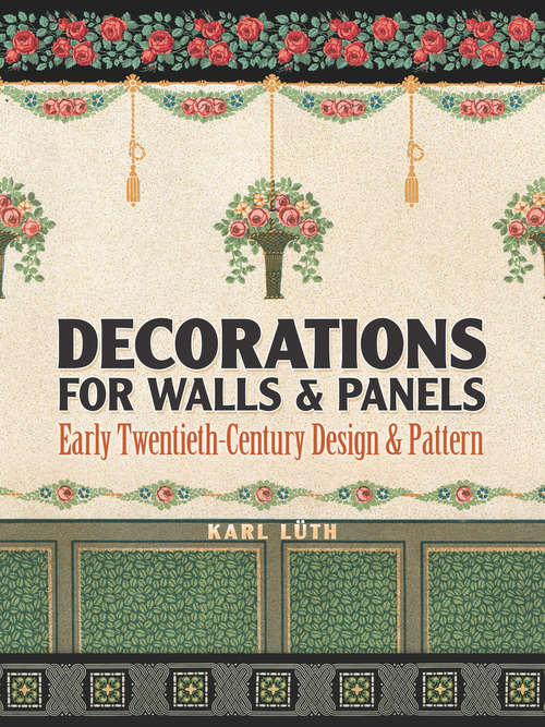 Book cover of Decorations for Walls and Panels: Early Twentieth-Century Design and Pattern