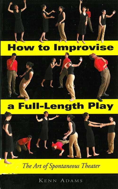 Book cover of How to Improvise a Full-Length Play: The Art of Spontaneous Theater