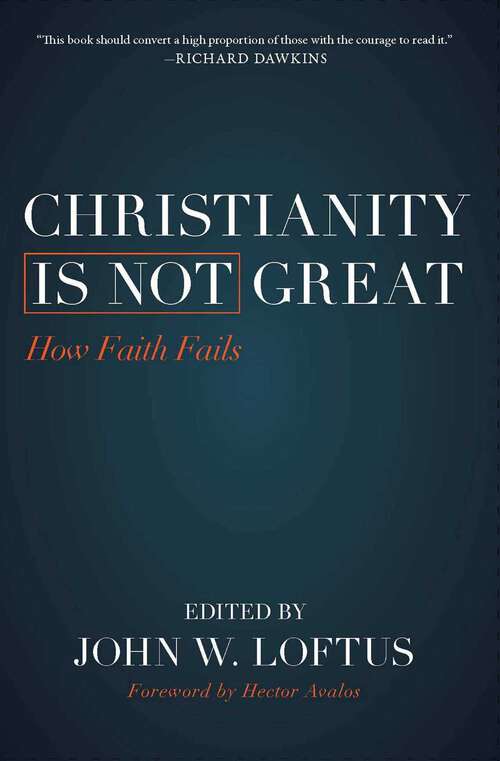 Book cover of Christianity Is Not Great: How Faith Fails