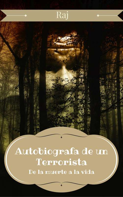 Book cover of Autobiografía de un Terrorista - De la Muerte a la Vida
