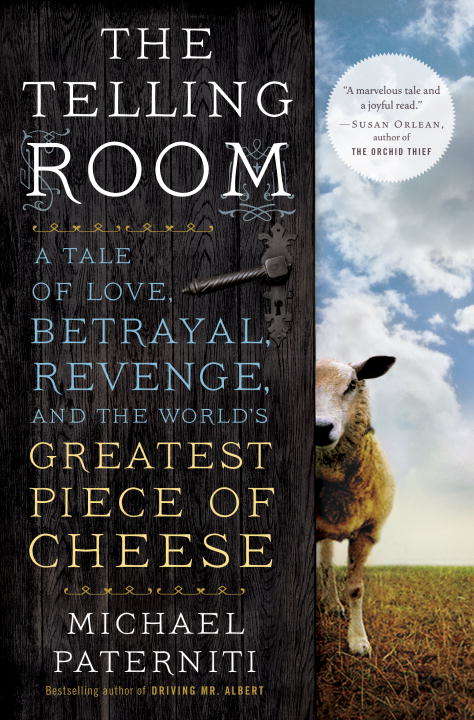 Book cover of The Telling Room: A Tale of Love, Betrayal, Revenge, and the World's Greatest Piece of Cheese
