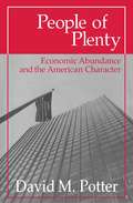 People of Plenty: Economic Abundance and the American Character