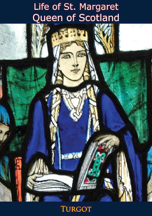 Book cover of Life of St. Margaret, Queen of Scotland