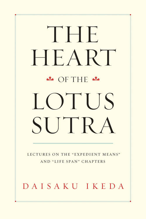 Book cover of Heart of the Lotus Sutra: Lectures on the "Expedient Means" and "Life Span" Chapters