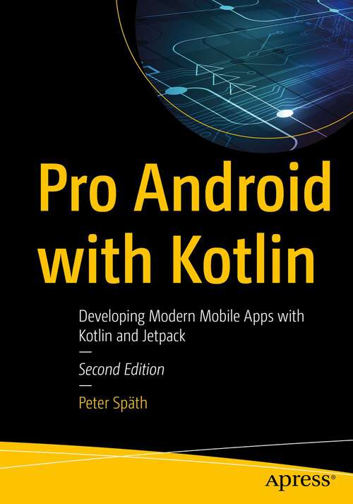 Book cover of Pro Android with Kotlin: Developing Modern Mobile Apps with Kotlin and Jetpack (2nd ed.)