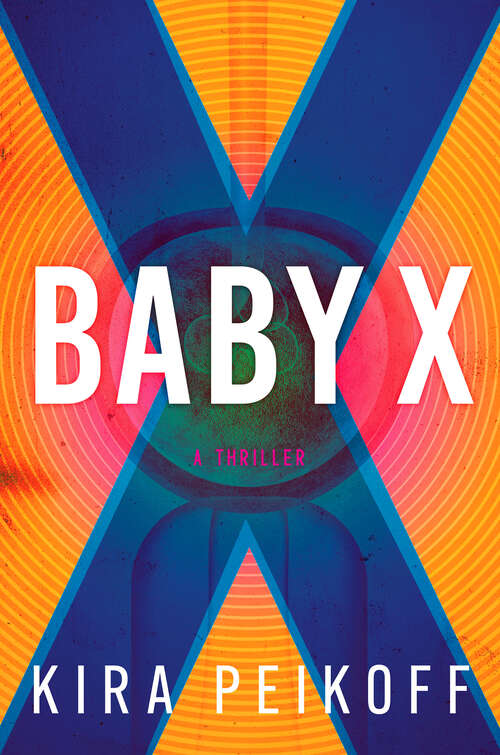Book cover of Baby X: A Thriller