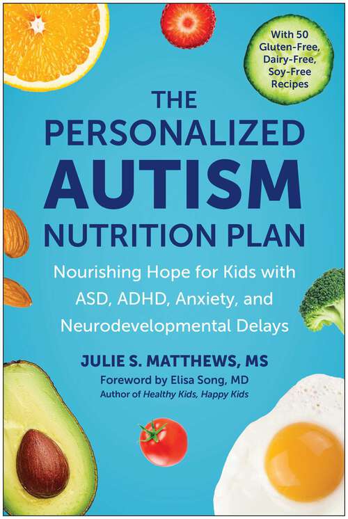Book cover of The Personalized Autism Nutrition Plan: Nourishing Hope for Kids with ASD, ADHD, Anxiety, and Neurodevelopmental Delays