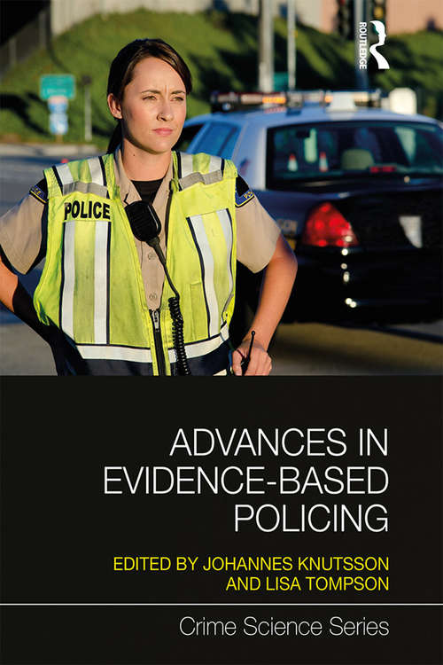 Advances in Evidence-Based Policing (Crime Science Series)