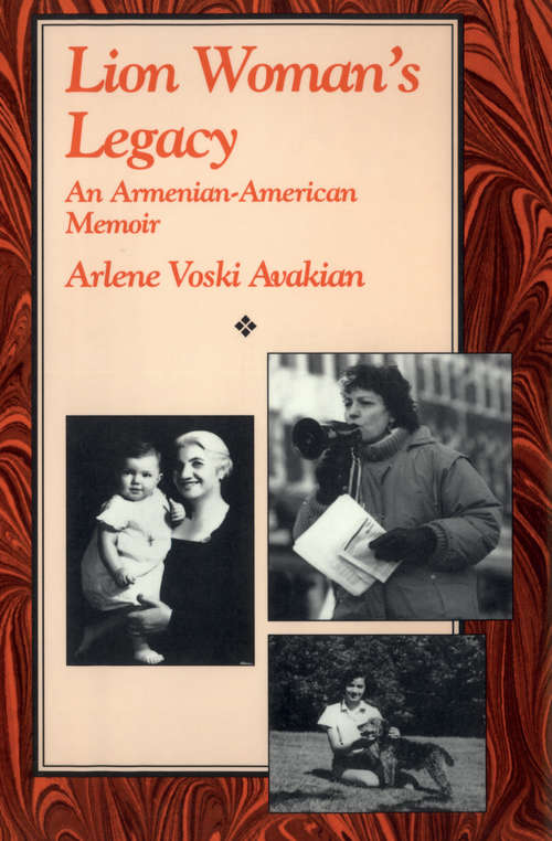 Book cover of Lion Woman's Legacy: An Armenian-American Memoir (The\cross-cultural Memoir Ser.)