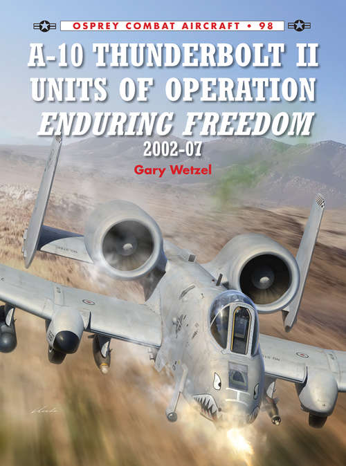Book cover of A-10 Thunderbolt II Units of Operation Enduring Freedom 2002-07