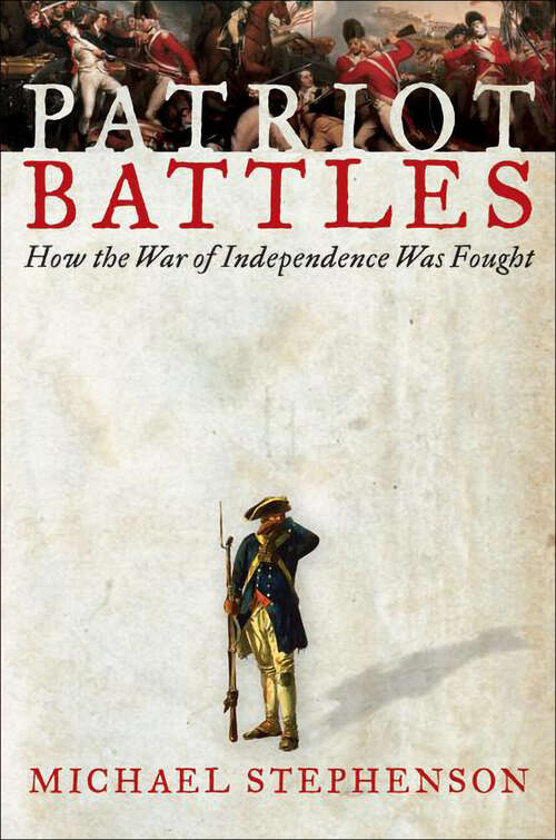 Book cover of Patriot Battles: How the War of Independence Was Fought