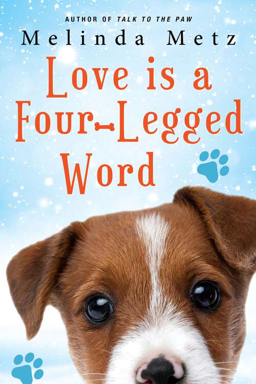 Book cover of Love Is a Four-Legged Word: A heartwarming story of small-town life and love