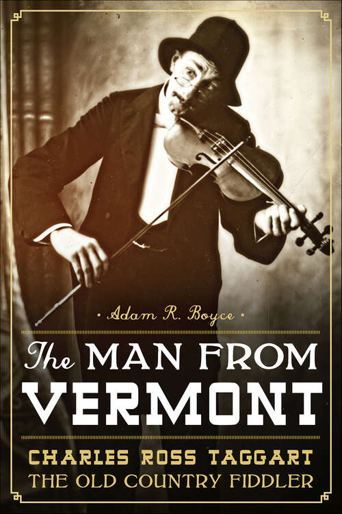 Book cover of The Man from Vermont: Charles Ross Taggart Old Country Fiddler