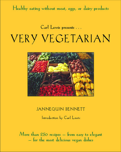 Book cover of Very Vegetarian: An Introduction To Vegan Cooking With More Than 300 Delicious Recipes-from Easy To Elegant