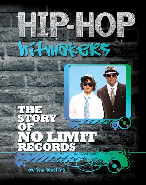 Book cover of The Story of No Limit Records (Hip-Hop Hitmakers)