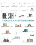 The Strip: Las Vegas and the Architecture of the American Dream (The\mit Press Ser.)