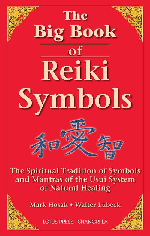 Book cover of The Big Book Of Reiki Symbols: The Spiritual Transition of Symbols and Mantras of the Usui System of Natural Heali