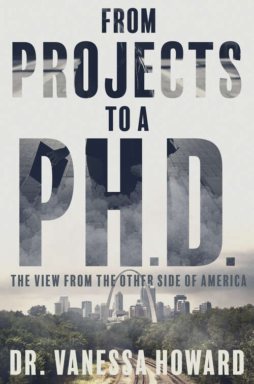 From The Projects To A Ph.D.: The View From The Other Side of America