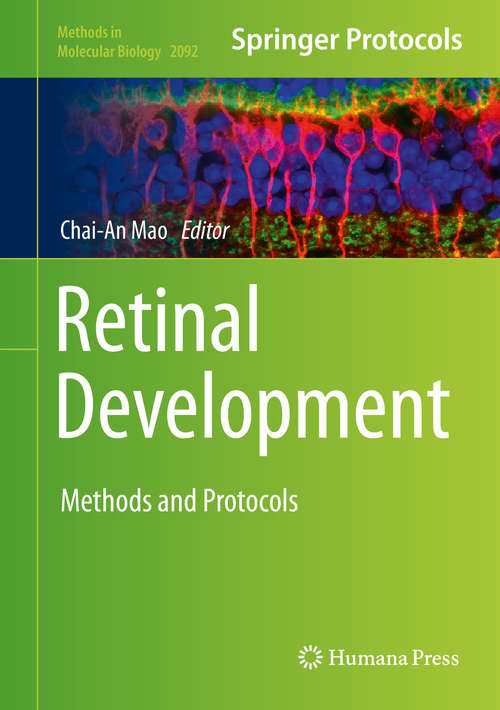 Retinal Development: Methods and Protocols (Methods in Molecular Biology #2092)