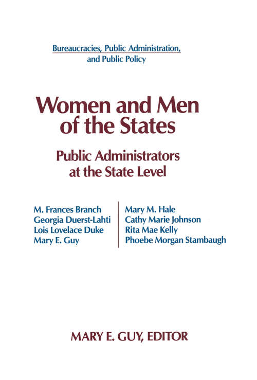 Women and Men of the States: Public Administrators and the State Level (Bureaucracies, Public Administration, And Public Policy Ser.)