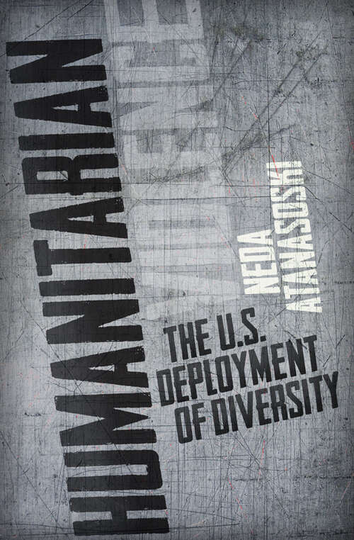 Book cover of Humanitarian Violence: The U.S. Deployment of Diversity (Difference Incorporated)