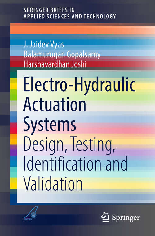 Book cover of Electro-Hydraulic Actuation Systems: Design, Testing, Identification and Validation (SpringerBriefs in Applied Sciences and Technology)