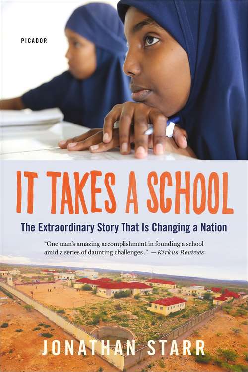 Book cover of It Takes a School: The Extraordinary Story of an American School in the World's #1 Failed State