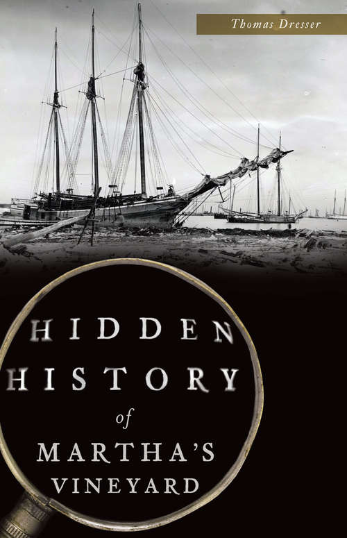 Book cover of Hidden History of Martha's Vineyard (Hidden History)