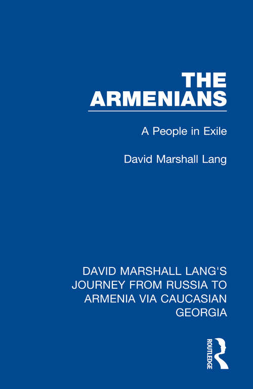 The Armenians: A People in Exile (David Marshall Lang's Journey from Russia to Armenia via Caucasian Georgia #5)