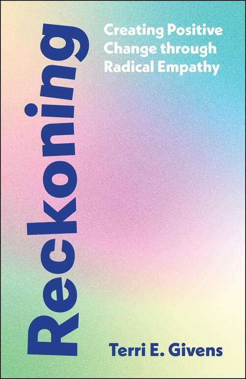 Book cover of Reckoning: Creating Positive Change Through Radical Empathy (First Edition)
