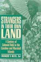 Book cover of Strangers in Their Own Land: A Century of Colonial Rule in the Caroline and Marshall Islands