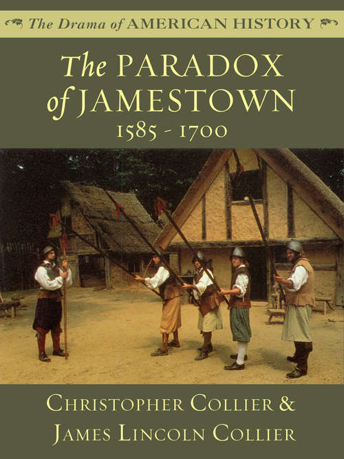 The Paradox of Jamestown: 1585 - 1700