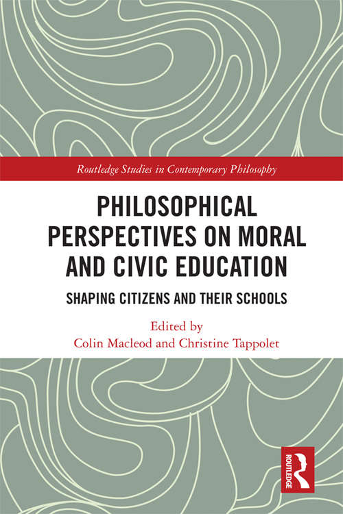 Book cover of Philosophical Perspectives on Moral and Civic Education: Shaping Citizens and Their Schools (Routledge Studies in Contemporary Philosophy)