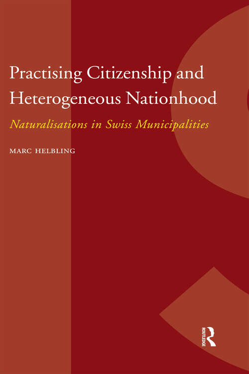 Book cover of Practising Citizenship and Heterogeneous Nationhood: Naturalisations in Swiss Municipalities (1) (IMISCOE Dissertations)