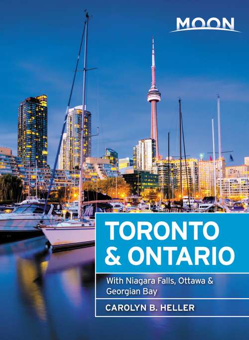 Book cover of Moon Toronto & Ontario: With Niagara Falls, Ottawa & Georgian Bay (Travel Guide)