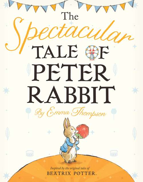Book cover of The Spectacular Tale of Peter Rabbit (Peter Rabbit)