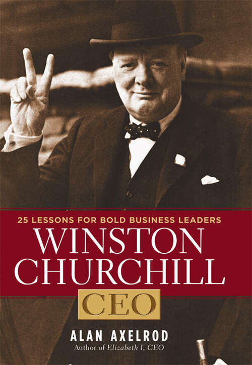 Book cover of Winston Churchill, CEO: 25 Lessons for Bold Business Leaders (CEO)