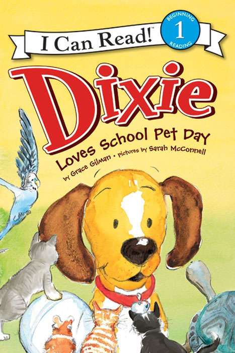 Book cover of Dixie Loves School Pet Day (I Can Read Level 1)