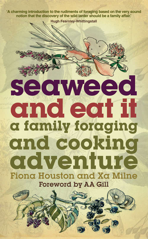 Book cover of Seaweed and Eat It: A Family Foraging and Cooking Adventure